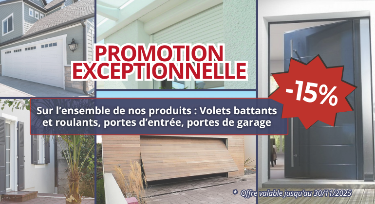 -15% sur l'ensemble de nos produits : Volets battants et roulants, portes d'entrée et portes de garage !